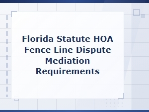 Florida Hoa Fence Line Dispute Mediation Requirements
