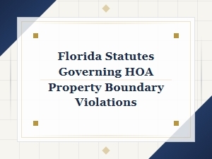 Florida Hoa Property Boundary Violation Laws