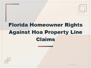 Florida Homeowner Rights Against Hoa Property Line Claims